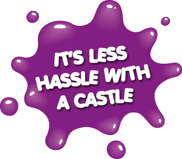 It's Less Hassle With A Castle!